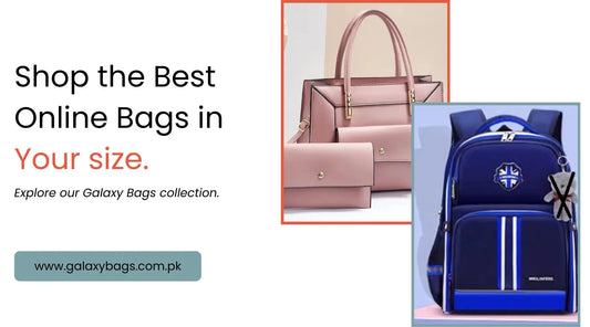 Discover the Best Online Bags in Pakistan at GalaxyBags.com.pk - Galaxy Bags Official